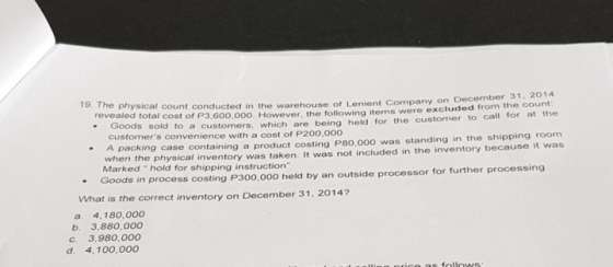 19. The physical count conducted in physical count conducted in the warehouse of Lenient Company on December 31, 2014 reveale