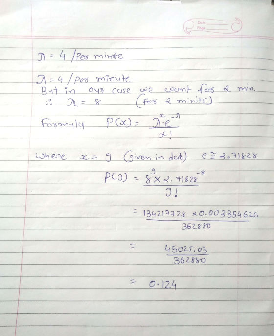 Date Page Per minite a min. 2=4 / per minute But in our cuse we count for A = 8 (For a minits) Formula P (oc) = nen where x =