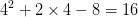 4^{2}+2\times 4-8=16