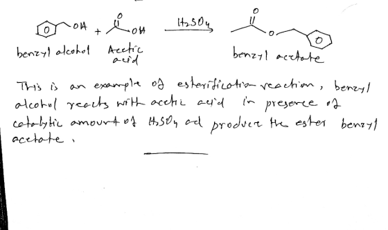 coronaron tasoy your benzyl alcohol Acetic acid or Yo benzyl acetate - This is an example of esterification reaction, benzyl
