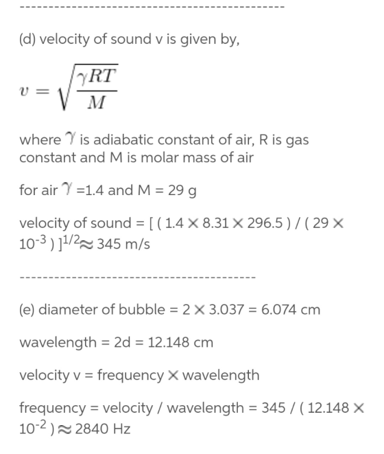 (d) velocity of sound v is given by, WRT V = VM where 7 is adiabatic constant of air, R is gas constant and M is molar mass o