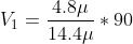 V_{1}=\frac{4.8 \mu }{14.4 \mu }*90