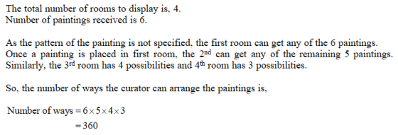 The total number of rooms to display is, 4 Number of paintings received is 6. get any of the 6 paintings painting is placed i
