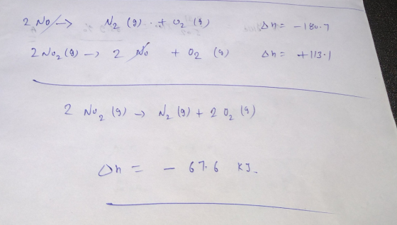 2 No N2 (9) 2 () Aottn 180.7 2 No2 (9) 2 NO +02 (9) Ah2 +113- 2 No, 19) N (9)20, 14) 2 KJ h 676