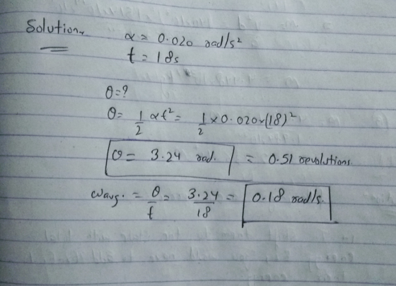 Solutions 0.020gads? t=1&s 09 Os Laf 1X0.0204(18) o= 3.24 sad. / = 0.51 oevolutions. warg. - 0 - 3:24 [ 0.18 orolls.
