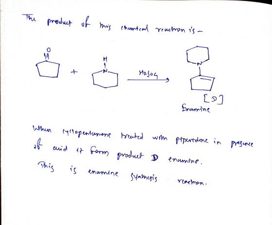 product of his chanical remman is- H + - 413 [07 Enamine piperidine in presence than ryclopentanone breated with of wind it f
