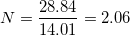 N= 28.84 14.01 = 2.06