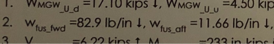 VMGW U_d 17.10 kips , WMGW =4.50 kip _U_U =11.66 lb/int, 2. W fus_twd =82.9 lb/in !, W fus_aft 3 =622 Line 1 M -222 in Line