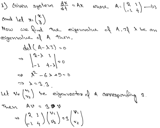 where A ( 4 ) and let xa d) Given system ax - Ax lis (²) Now find the eigenvalue of A. If & be an eigenvalue of a then, del (