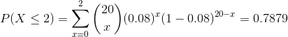 2 (20 P(x 2)(0.08)1 0.08)20.7879 に0
