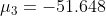 \mu_3 =-51.648