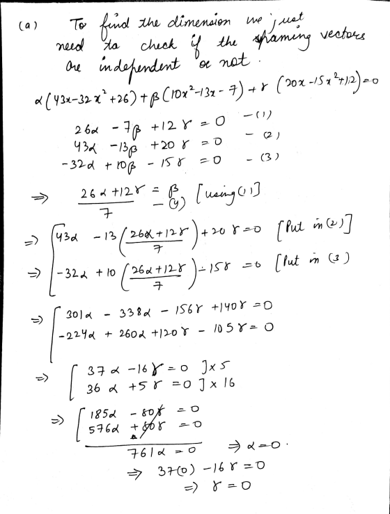 (a) To find the dimension me just I need to check if the shaming vectors - Ore independent or not. 2 (434–32 x * +267 +BC10x²