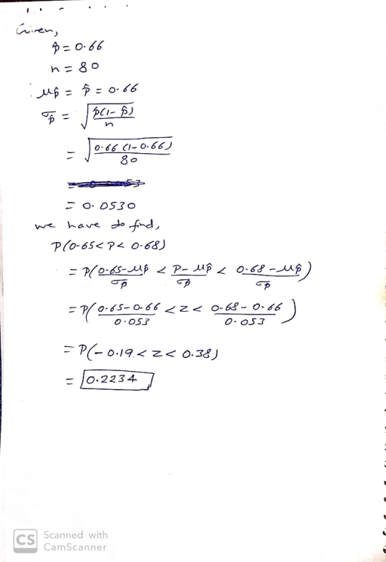 0=0.66 n=80 us= } = 0.66 F = 1340- $) = 50.66 (1-0.66) ✓ 80 -0.0530 we have to find, P(0-65<P< 0.68) = P(0.65-up < Pelộ < 0.6