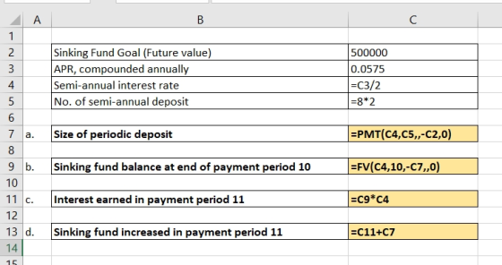 B Sinking Fund Goal (Future value) APR, compounded annually Semi-annual interest rate No. of semi-annual deposit 500000 0.057