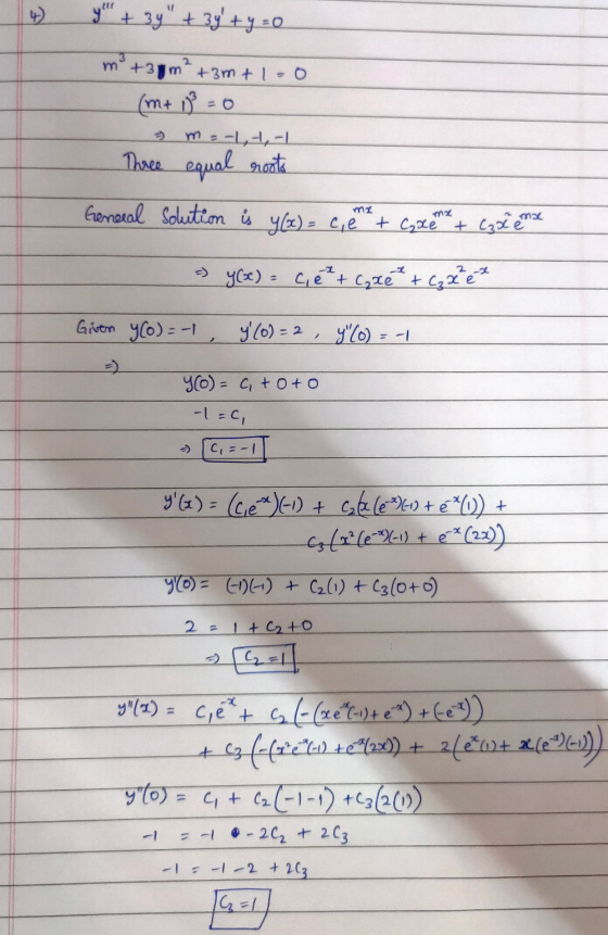 y + 39 + 3y + y = 0 m² +30m² +3m + 10 (m+ 13 = 0 m =-1,-1,-1 Three equal roots General Solution is y(x) = cente + Gaxen + C