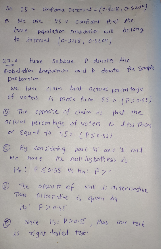 So are 95 . Confidence Interval= (0.3218, 0.5204) We 95 of Confident that the tone population proportion will belong to inte