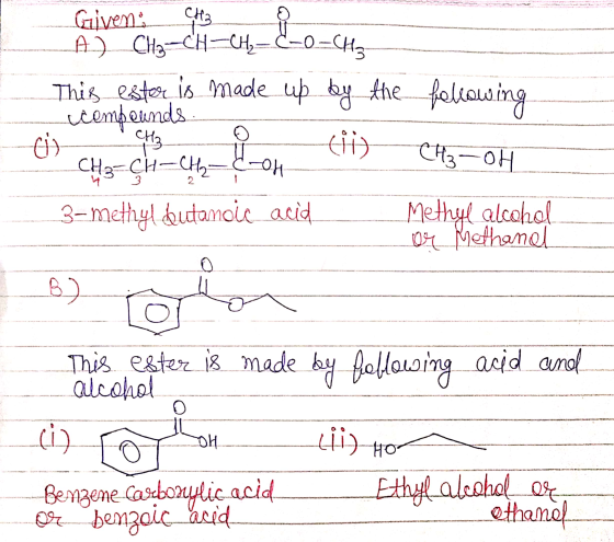 CH Given. CH3 1) CH-CH=CH2=C-0–CH3 This estor is made up by the following Lcembeunds ci CH3 -он ii) CH₃-CH-CH2-C-oh 3-methyl