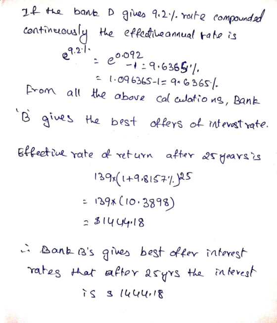 If the bank o gives 9.2% rate compounded continuously the effective annual rate is .. .. . 20.092 . e 96365l - 1.096365-1= 94