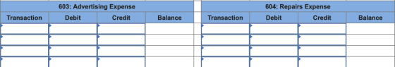 603: Advertising Expense Debit Credit 604: Repairs Expense Debit Credit Transaction Balance Transaction Balance