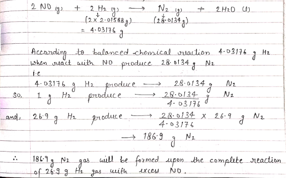 2 NO ig + 2H20 a + 2 H2 1g - N2 g _(2x+2-01$88g)__(28-01398) 3_4-03176 g According to balanced chemical reaction 4.03 176 g H