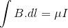 \int B.dl = \mu I