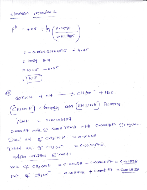 Hendoyon ewation pH = 4.75 + log 0.04901 ) O 055785 -0.054425TH1896 4.75 & H.69 Ho7 =4075 -0.05 430004 tot CH3400+ H2O. fctz