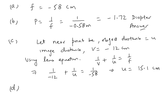 las (b f = -58 cm Pata 1 = -1.72 Diopter co Let near point be, object distance = - image distance, v= - 12 am using lens equa