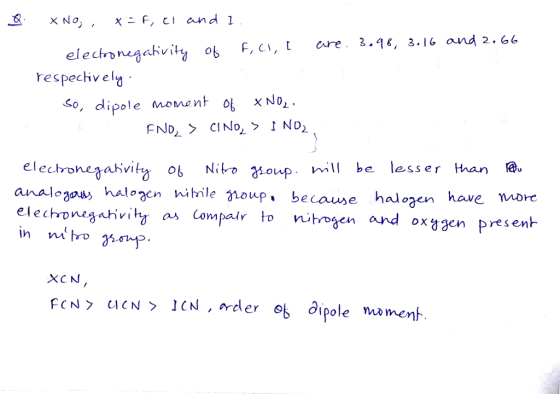 electonegt F,cI, re 3.1«, 3.l6 and 2.66 respechvely So, dipole moment o X No, elechoneOahvih 0เ Niko Noup . mil be lesser man