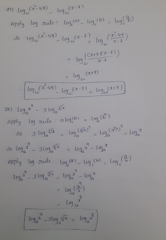 217 log (2-49) _ log, (x-7) Apply log rule: log, (a) _ log (b) = log (96) so log 67_49)_10g aa-* log(4) = log ((x+4XX-4)) I(x