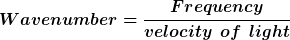 Wavenumber = noe Frequency velocity of light