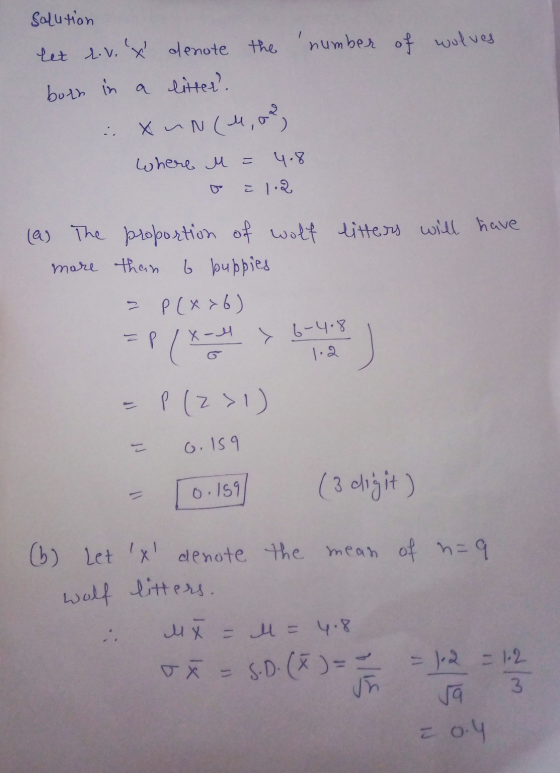 solution let av. t denote the 1 number of wolves both in a litter? xuN(4,02 Where M = 4.8 ł 1.2 (as The proportion of wolf l