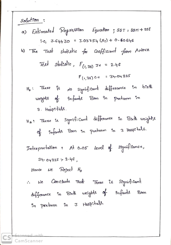 Solestion : a) Estimated Regression Equation ; SST : SM+SSE je; 3.644.30 = 3.03754 (X;) + 0.60646 6) The Test statistic foo C