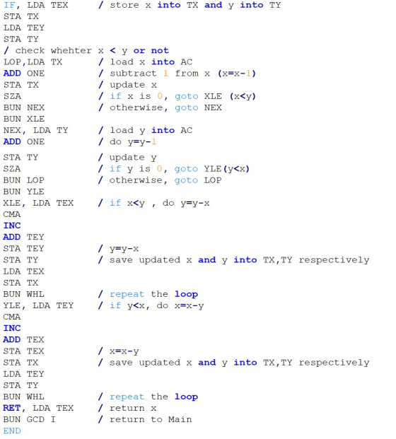 IF, LDA TEX 1 store x into TX and y into TY STA TX LDA TEY STA TY I check whehter x < y or not LOP, LDA TX / load x into AC A