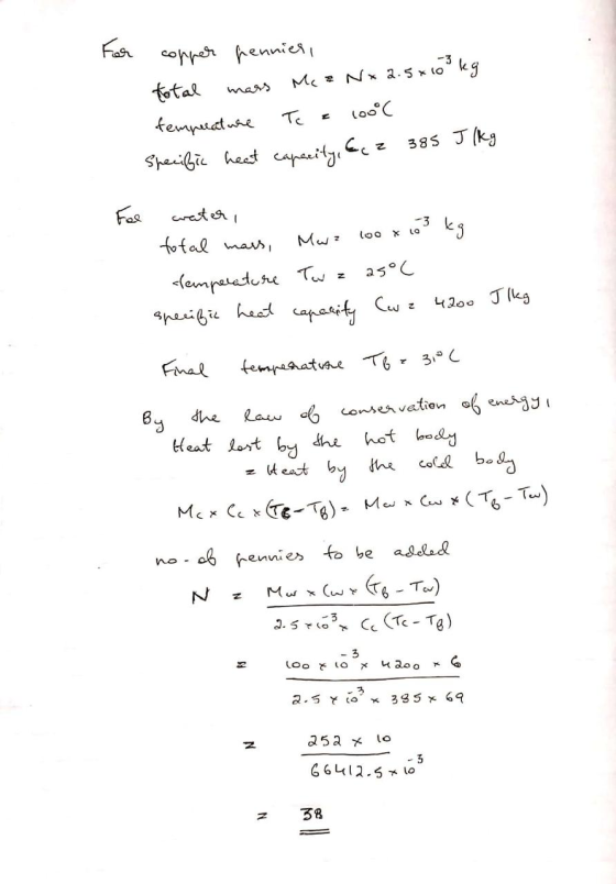 For copper pennies, total mars Mc e Nx 2.5x103 kg temperature Te = 100°C Specific heat capacity, &cz 385 J 1kg Fee water, tot
