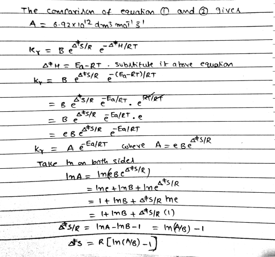 The comparison of equation @ and @ gives A = 6.928 10 12 dm3 mois e Ats/R Ky = Be -o*HIRT Ath = ER-RT . subukitute it above