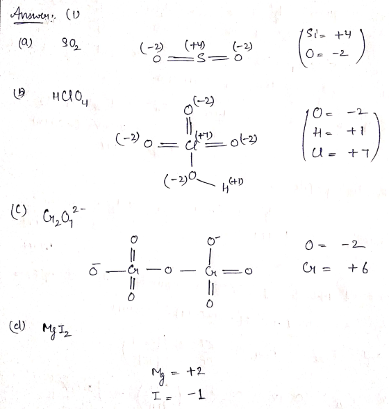 Answer (1 Si= +4 (a) 80₂ (-2) (+4) s- (-2) 0 -2 (b но -2 10. 0 - HE +1 (-2) et ot-2 U= ty (-2) G+1) H (C) G₂0 2- 0 O -2 . G r