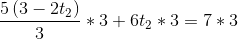 \frac{5\left(3-2t_2\right)}{3}*3+6t_2*3=7*3