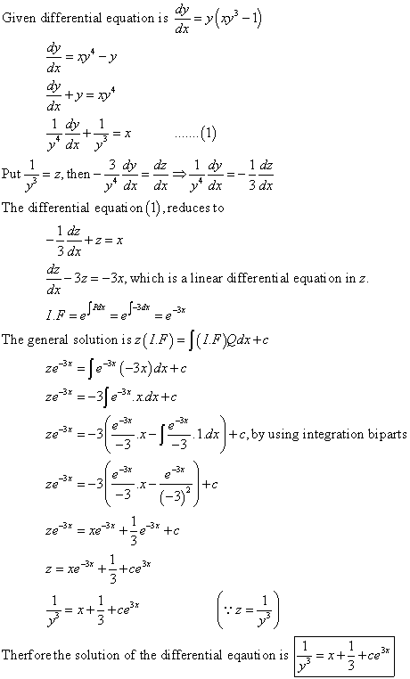 Given differential equation is dy = y(102 -1) 4 - +y=x* 1 dy 1 + = X (1) 4 mate = 2, then 1 dz 3 dx 3 dy 1 dy Put * dx vt dx