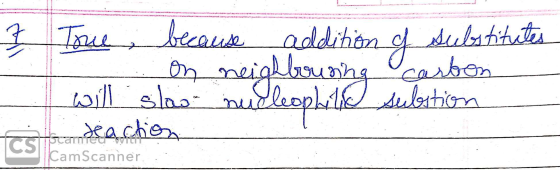 z Torue because addition of substitutes on neighbouring carbon sloo nudleophile substion I will C adeachish CamScanner.