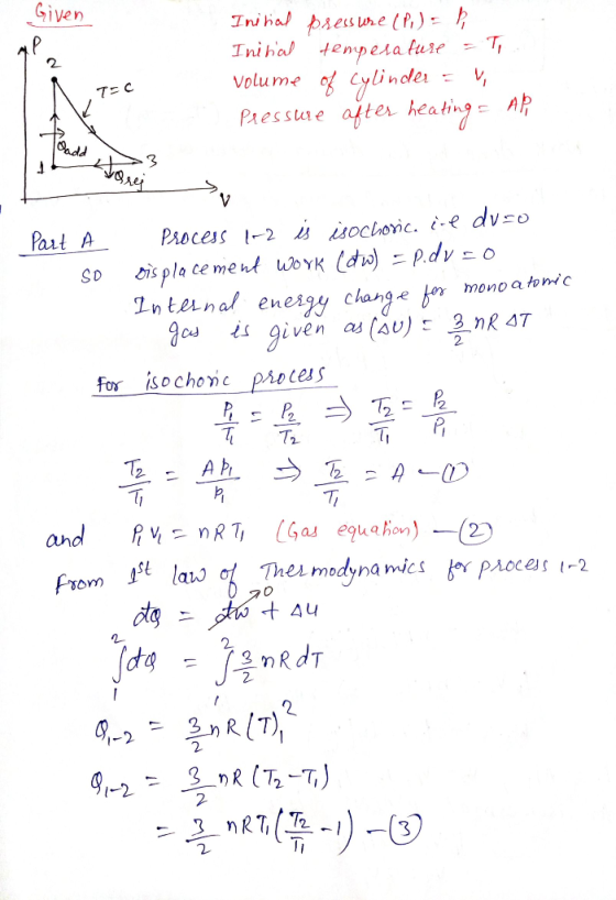 Given 2 Initial pressure (P.) = 1 Initial temperature =T, volume of cylinder Pressure after heating = AP T=0 add Hori 3 V SD