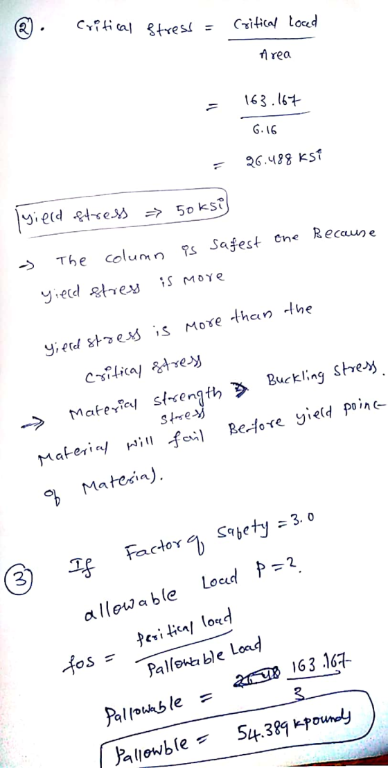critical stress Critical losed Area 163.167 6.16 26.488 ksi lyield stress => soksi Because The column is safest one is more y
