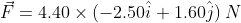F = 4.40 (-2.50 +1.609) N