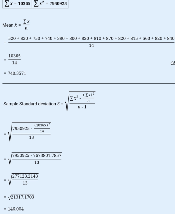 Σx: = 10365 Σx2 = 7950925 ΣΧ Mean i n 520 + 820 + 750 + 740 + 380 + 800 + 820 + 810 + 870 + 820 + 815 + 560 + 820 + 840 14 10