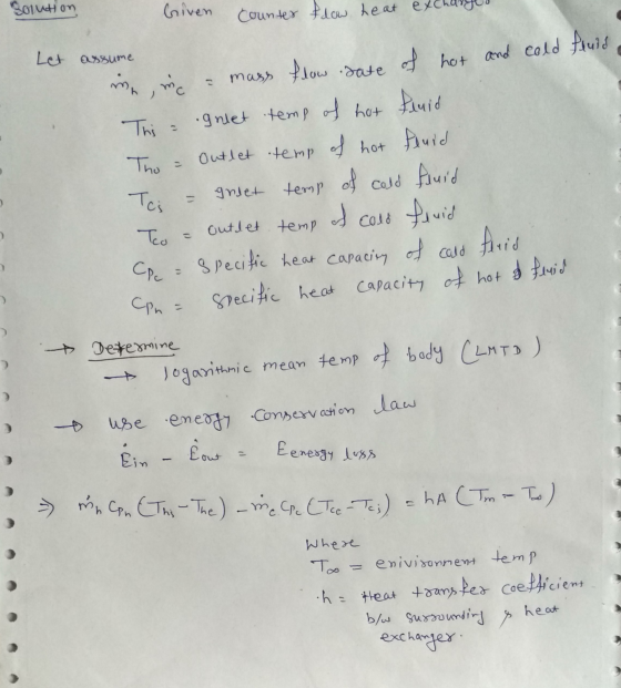 Countion Griven Counter fdow heat ex Let assume ine, ne mass flow rate of hot and cold fluid This = gniet temp of hot finid T