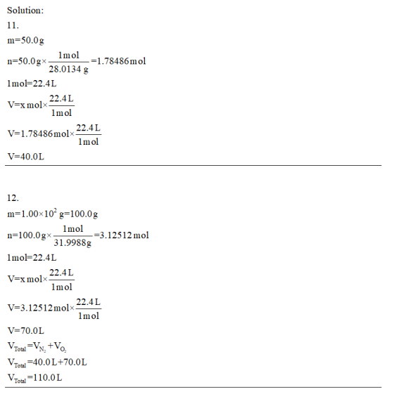Solution m=50.0g 1mol 50.0g 28.01348 -1.78486mol lmo 22.4L 22.4L lmol V=1.78486mol× 22.4L lmol y=40.0L 12. m= 1.00 x 10 g= 1