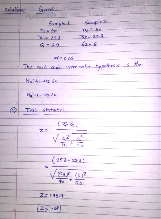 solution! Girent Sample 1 nito X = 25.3 5 = 5.9 Sample n2= 50 X2= 22.8 62=6 2= 0.05 The null and altoy native hypothesis is t