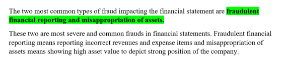 The two most common types of fraud impacting the financial statement are fraudulent financial reporting and misappropriation