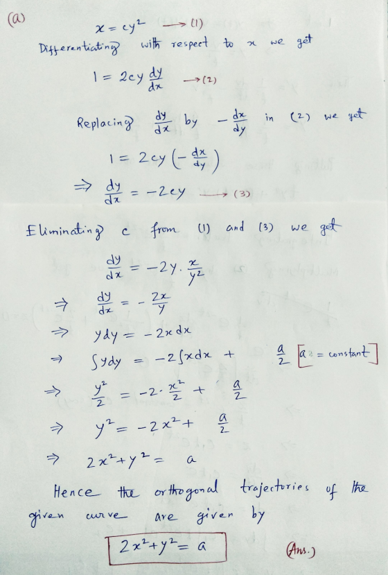 @ X = cy? 2 we get -> (1) Differentiating with respect to 1 = 2ey dy -> (2) da in (2) we get Replacing day by day 2cy (- dy 1