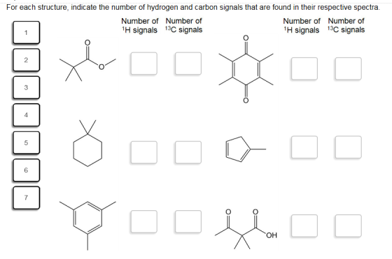 Image for For each structure, indicate the number of hydrogen and carbon signals that are found in their respective spec