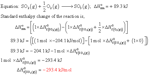 Equation : SO2(g) +-Og (g)-so, (g): Ан + 89.3 kJ Standard enthalpy change of the reaction is t(so(E)72 89.3 k-([( 1 mo! x-204